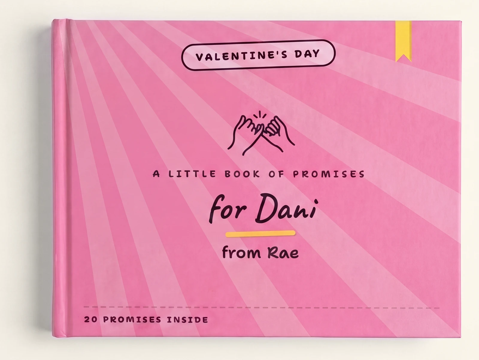 The printed book seen square on: a landscape book in pink boards reading “a little book of promises, for Dani, from Rae”, a ribbon marker at the head, twenty promises inside.